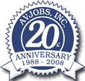 Avjobs.com celebrates 20 years of service. We are very proud of our accomplishment and "Thank You" for making it possible. You can count on us to continue our long standing commitment to the aviation community.